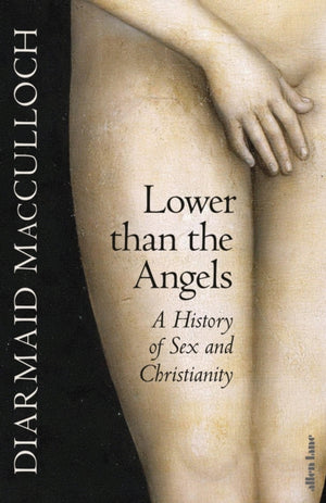 Lower than the Angels, A History of Sex and Christianity