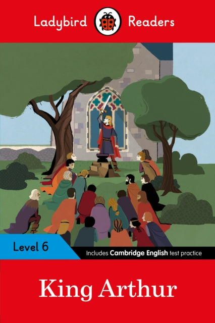 Book cover of: Ladybird Readers Level 6 - King Arthur (ELT Graded Reader)