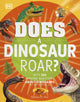 Book cover of: Does a Dinosaur Roar?. By: DK Publishing