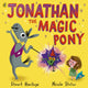 Book cover of: Jonathan the Magic Pony. By: Stuart Heritage