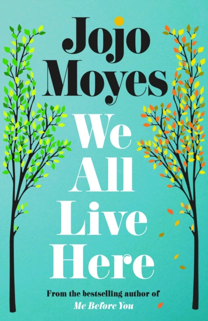 Book cover of: We All Live Here. By: Jojo Moyes