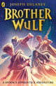 Book cover of: Brother Wulf. By: Joseph Delaney