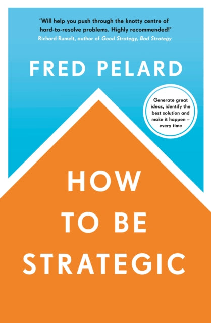 Book cover of: How to be Strategic. By: Fred Pelard