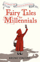 Book cover of: Fairy Tales for Millennials. By: Bruno Vincent