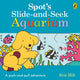Spot's Slide and Seek: Aquarium 9780241426098 Eric Hill