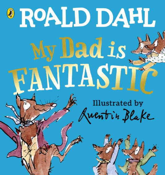 Book cover of: My Dad is Fantastic. By: Roald Dahl