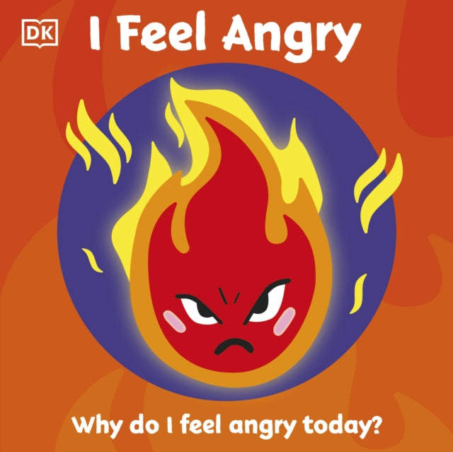 Book cover of: First Emotions: I Feel Angry. By: DK Publishing