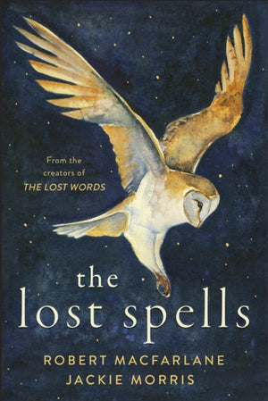 Lost Spells, An enchanting, beautiful book for lovers of the natural world