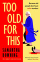 Book cover of: Too Old For This