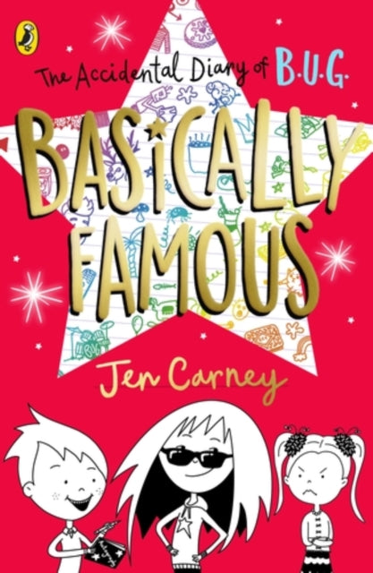 Book cover of: Accidental Diary of B.U.G.: Basically Famous. By: Jen Carney
