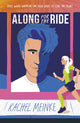 Book cover of: Along For The Ride. By: Rachel Meinke