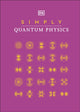 Book cover of: Simply Quantum Physics. By: DK Publishing