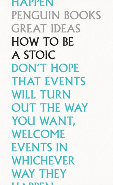 Book cover of: How To Be a Stoic