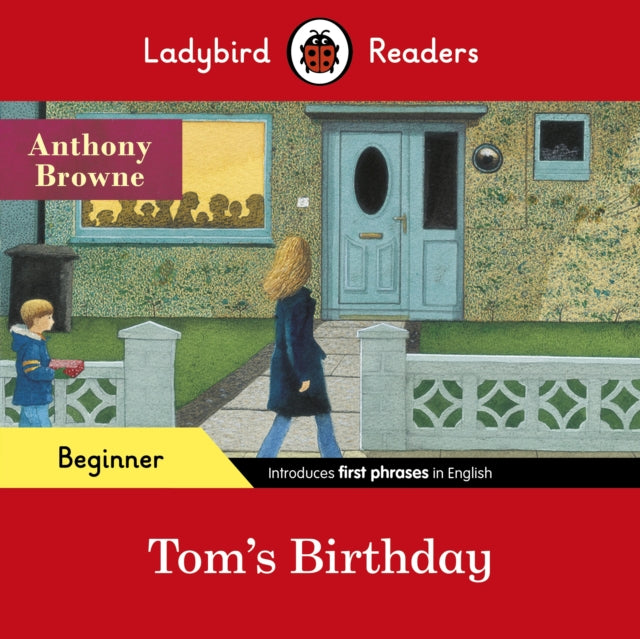 Book cover of: Ladybird Readers Beginner Level - Anthony Browne - Tom's Birthday (ELT Graded Reader)
