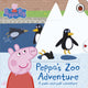Book cover of: Peppa Pig: Peppa's Zoo Adventure. By: Peppa Pig