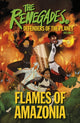 Book cover of: Renegades Flames of Amazonia. By: DK Publishing