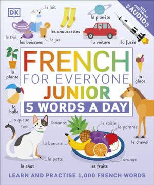 French for Everyone Junior 5 Words a Day, Learn and Practise 1,000 French Words