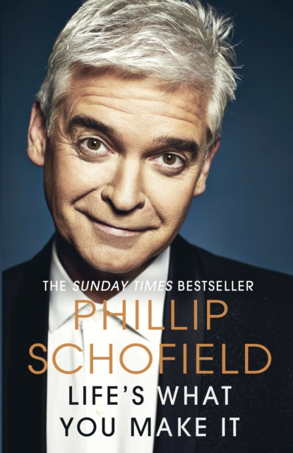 Life's What You Make It, The Sunday Times Bestseller 2020 9780241501177 Phillip Schofield
