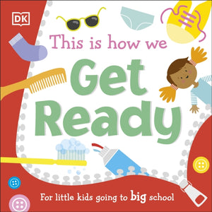This Is How We Get Ready, For Little Kids Going To Big School