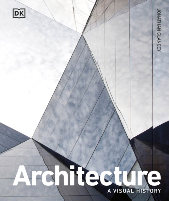 Architecture, A Visual History 9780241514900 Jonathan Glancey