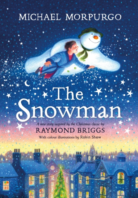 Book cover of: Snowman: A full-colour retelling of the classic. By: Michael Morpurgo