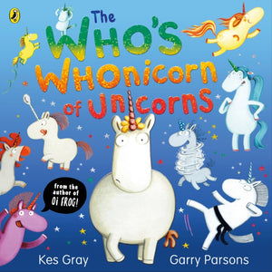 Who's Whonicorn of Unicorns, from the author of Oi Frog!