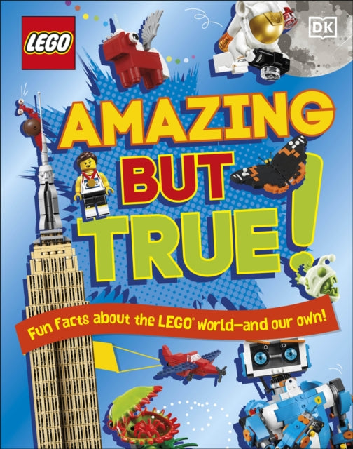 Book cover of: LEGO Amazing But True – Fun Facts About the LEGO World and Our Own!. By: Elizabeth Dowsett
