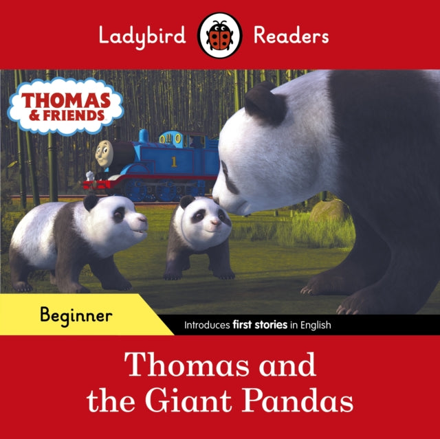 Book cover of: Ladybird Readers Beginner Level - Thomas the Tank Engine - Thomas and the Giant Pandas (ELT Graded Reader). By: Ladybird