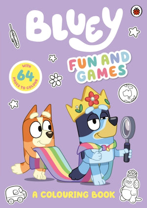 Bluey: Fun and Games: A Colouring Book, Official Colouring Book