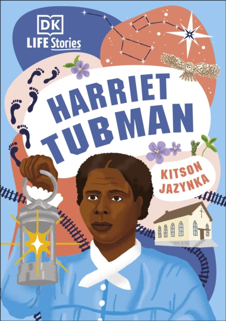 Book cover of: DK Life Stories Harriet Tubman. By: DK Publishing