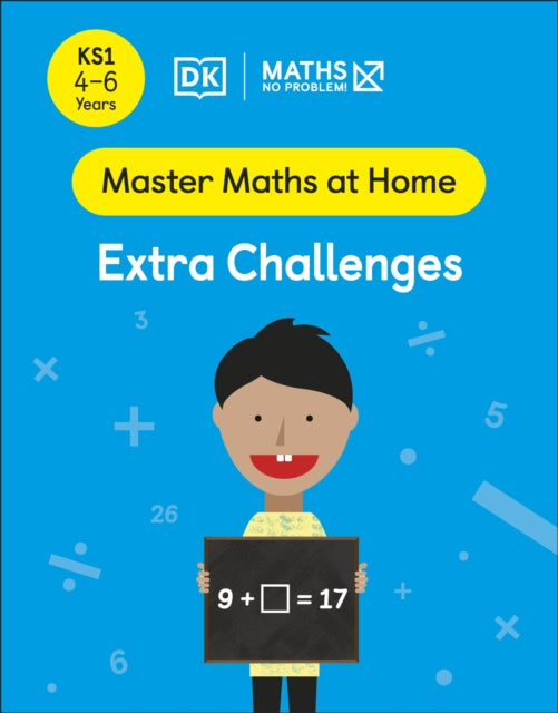 Book cover of: Maths — No Problem! Extra Challenges, Ages 4-6 (Key Stage 1). By: Maths -- No Problem!
