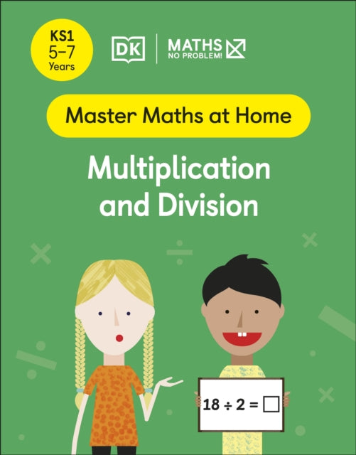 Maths — No Problem! Multiplication and Division, Ages 5-7 (Key Stage 1) 9780241539163 Maths -- No Problem!