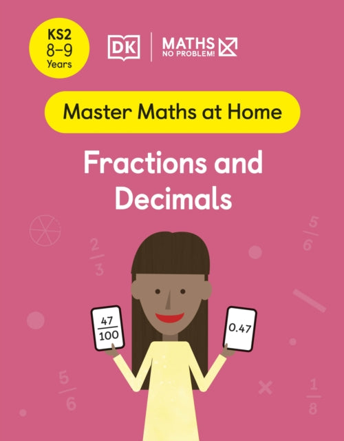 Maths — No Problem! Fractions and Decimals, Ages 8-9 (Key Stage 2) 9780241539354 Maths -- No Problem!