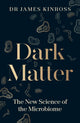Book cover of: Dark Matter. By: James Kinross