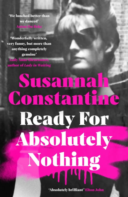 Ready For Absolutely Nothing, 'If you like Lady in Waiting by Anne Glenconner, you'll like this' The Times 9780241555200 Susannah Constantine
