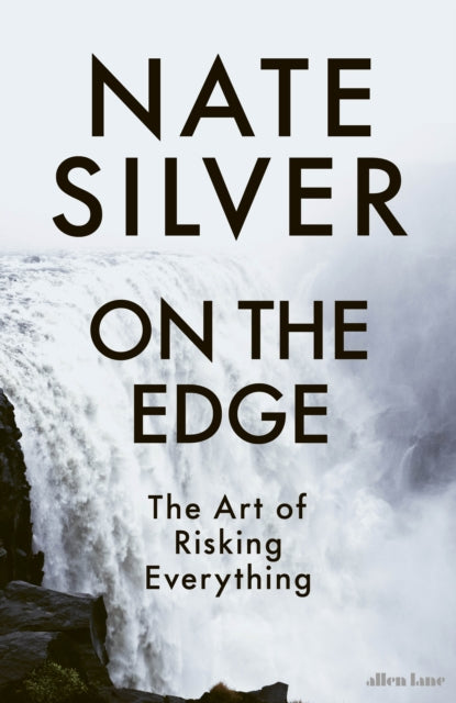 On the Edge, The Art of Risking Everything 9780241557037 Nate Silver
