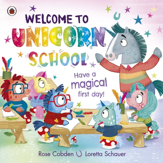 Welcome to Unicorn School, Have a magical first day! 9780241559130 Rose Cobden