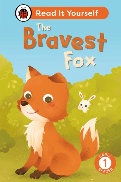 Book cover of: Bravest Fox: Read It Yourself - Level 1 Early Reader. By: Ladybird