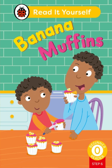 Book cover of: Banana Muffins (Phonics Step 6): Read It Yourself - Level 0 Beginner Reader. By: Ladybird