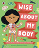 Wise About My Body, An introduction to the human body 9780241567333 Ekaterina Trukhan