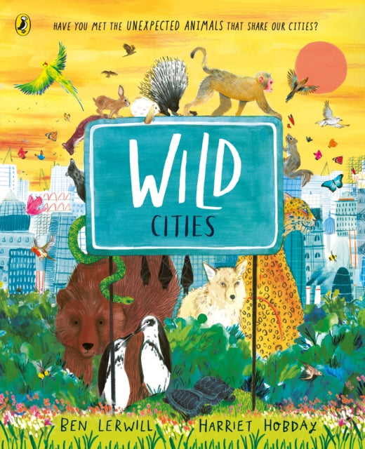 Book cover of: Wild Cities. By: Ben Lerwill