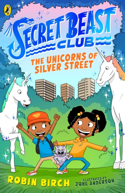 Secret Beast Club: The Unicorns of Silver Street 9780241573488 Robin Birch