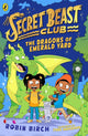 Secret Beast Club: The Dragons of Emerald Yard 9780241573501 Robin Birch