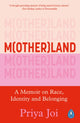 Book cover of: Motherland. By: Priya Joi