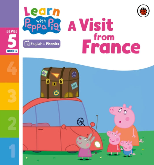 Book cover of: Learn with Peppa Phonics Level 5 Book 6 – A Visit from France (Phonics Reader). By: Peppa Pig