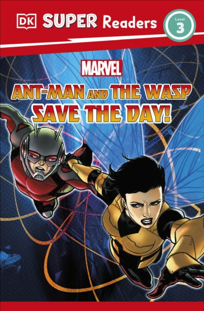 Book cover of: DK Super Readers Level 3 Marvel Ant-Man and The Wasp Save the Day!. By: DK Publishing