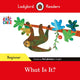 Book cover of: Ladybird Readers Beginner Level - Eric Carle - What Is It? (ELT Graded Reader). By: Eric Carle
