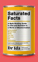 Saturated Facts, A Myth-Busting Guide to Diet and Nutrition in a World of Misinformation 9780241588222 Idz