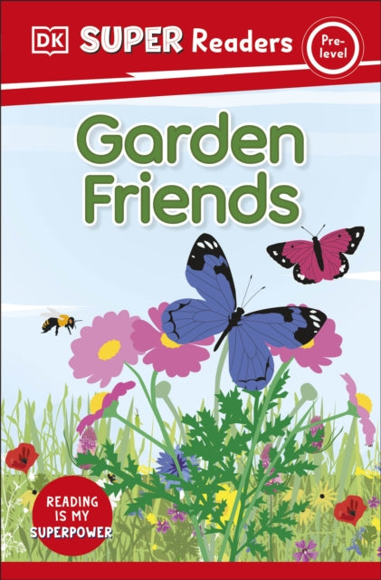 Book cover of: DK Super Readers Pre-Level Garden Friends. By: DK Publishing