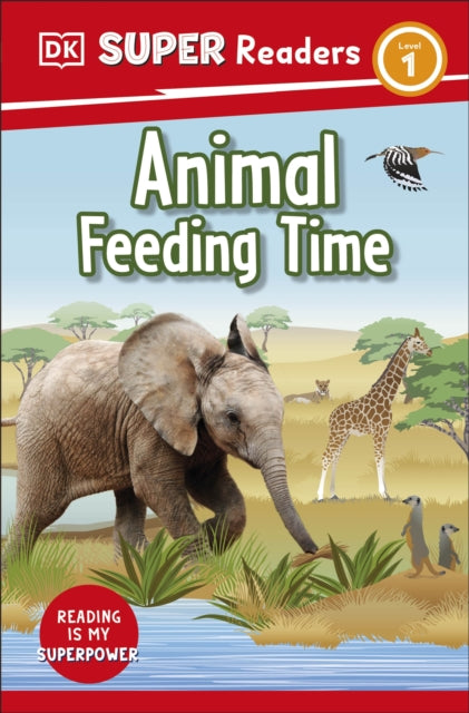 Book cover of: DK Super Readers Level 1 Animal Feeding Time. By: DK Publishing